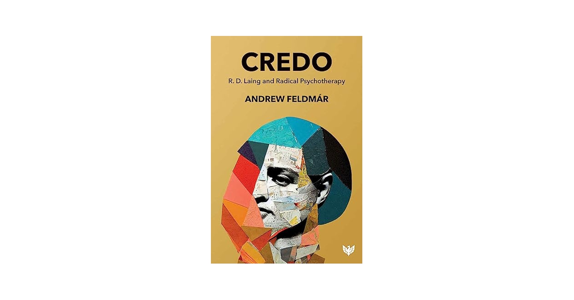 Credo: R. D. Laing and Radical Psychotherapy: Feldmár
